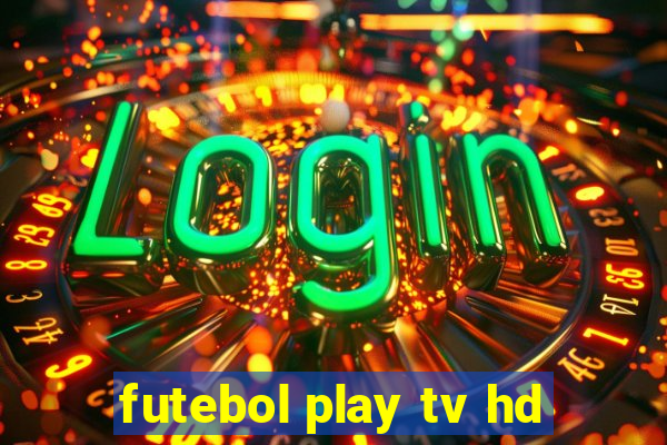 futebol play tv hd